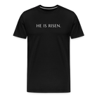 He is Risen Men’s Premium T-Shirt - black