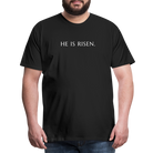 He is Risen Men’s Premium T-Shirt - black