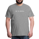 He is Risen Men’s Premium T-Shirt - heather grey