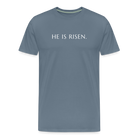 He is Risen Men’s Premium T-Shirt - steel blue