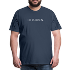 He is Risen Men’s Premium T-Shirt - navy