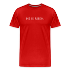 He is Risen Men’s Premium T-Shirt - red