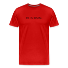 He is Risen Men’s Premium T-Shirt - red