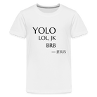YOLO Teenager Premium T-Shirt - white