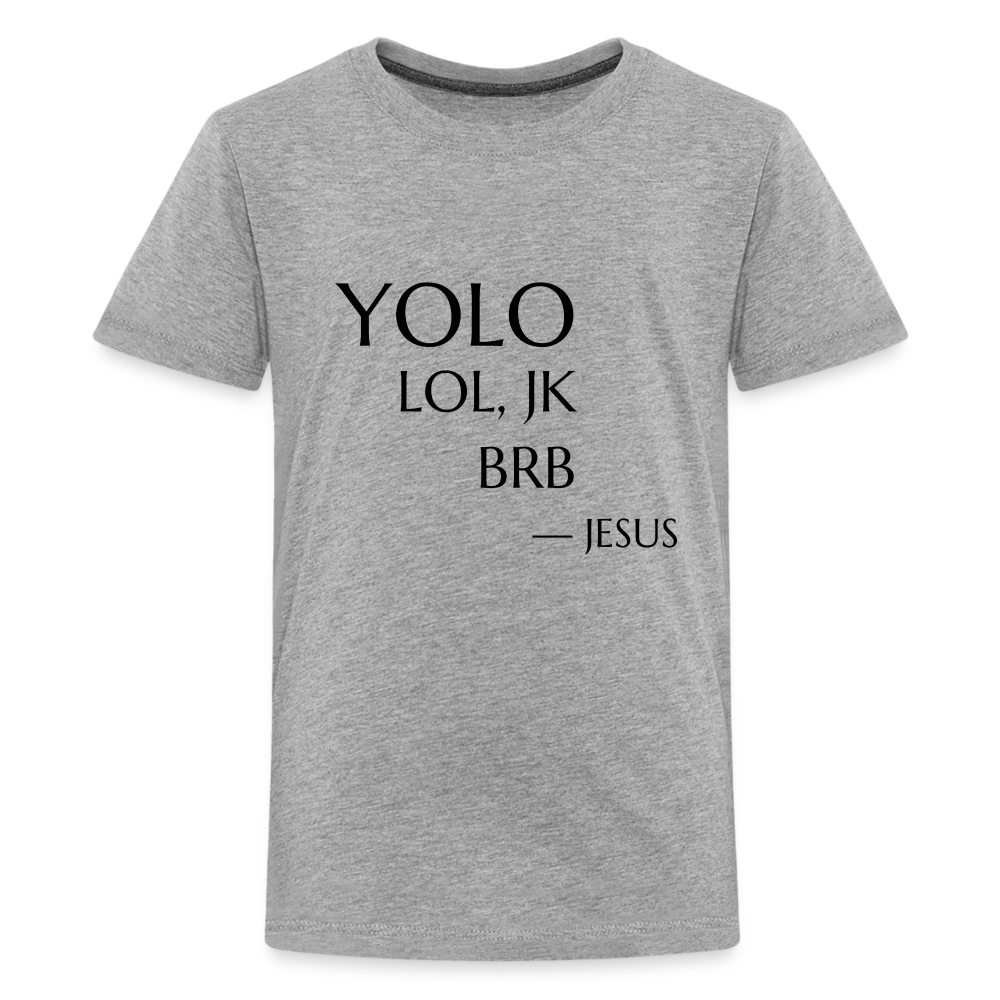 YOLO Teenager Premium T-Shirt - heather grey