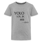 YOLO Teenager Premium T-Shirt - heather grey