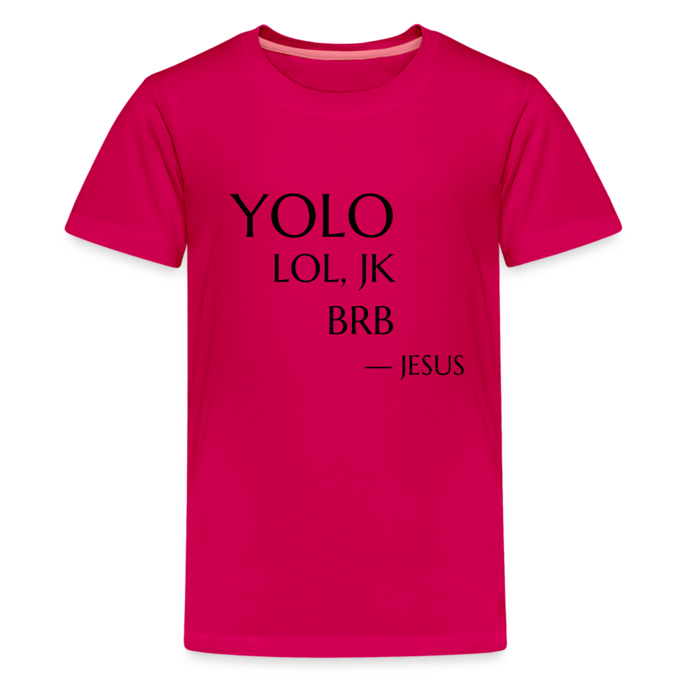 YOLO Teenager Premium T-Shirt - dark pink