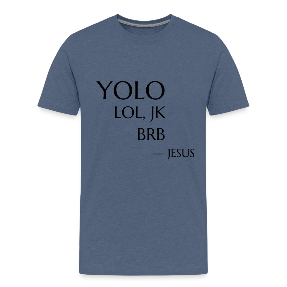 YOLO Teenager Premium T-Shirt - heather blue