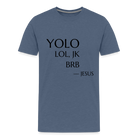 YOLO Teenager Premium T-Shirt - heather blue