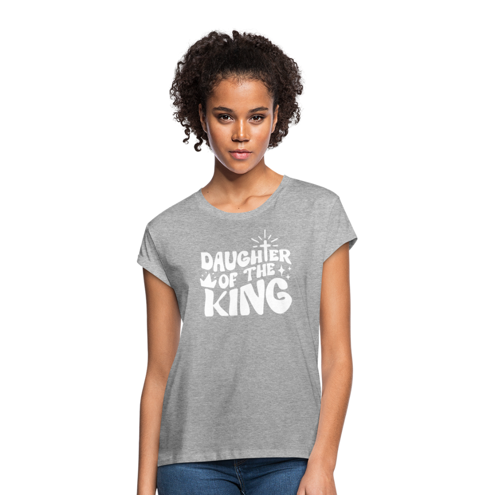 Daughter of the King Women’s Relaxed Fit T-Shirt - heather grey