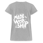 Made to Worship Women’s Oversize T-Shirt - heather grey