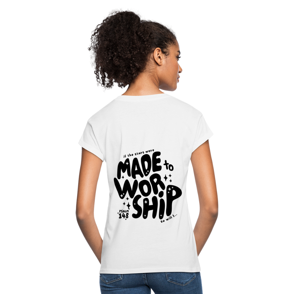 Made to Worship Women’s Relaxed Fit T-Shirt - white