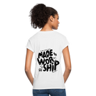 Made to Worship Women’s Relaxed Fit T-Shirt - white