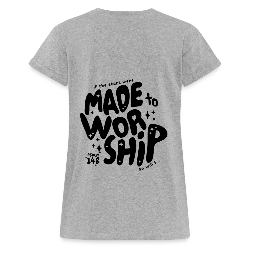 Made to Worship Women’s Relaxed Fit T-Shirt - heather grey