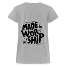 Made to Worship Women’s Relaxed Fit T-Shirt - heather grey
