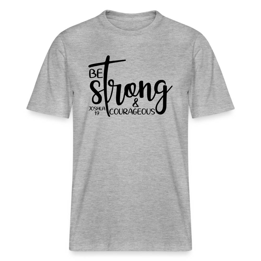 Be strong & courageous Relaxed Fit Unisex Organic T-Shirt - heather grey