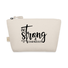 Be strong & courageous Pouch - nature