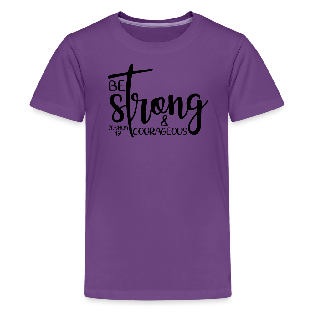 Be strong & courageous Teenager Premium T-Shirt - purple