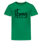 Be strong & courageous Teenager Premium T-Shirt - kelly green