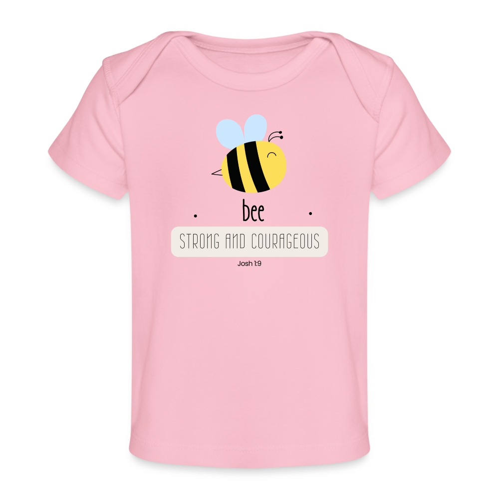 Bee Strong & Courageous Organic Baby T-Shirt - light pink