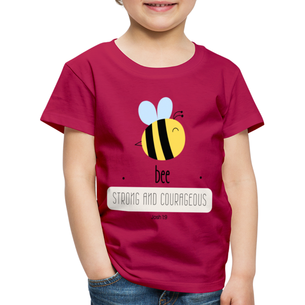 Bee strong an courageous Kids' Premium T-Shirt - dark pink