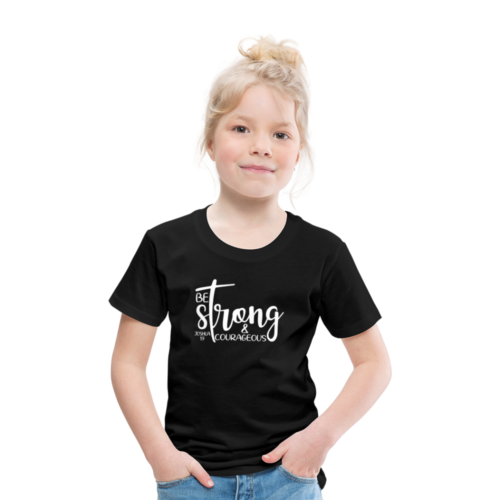 Be strong & Courageous Kids' Premium T-Shirt - black