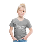 Be strong & Courageous Kids' Premium T-Shirt - heather grey