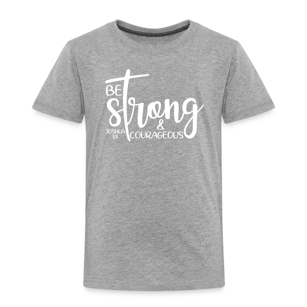 Be strong & Courageous Kids' Premium T-Shirt - heather grey