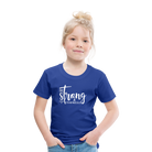 Be strong & Courageous Kids' Premium T-Shirt - royal blue