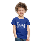 Be strong & Courageous Kids' Premium T-Shirt - royal blue