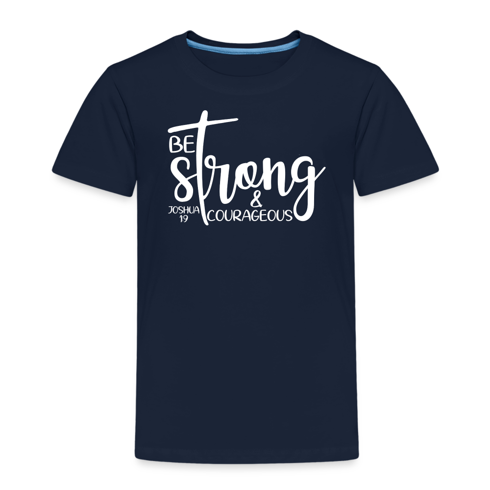 Be strong & Courageous Kids' Premium T-Shirt - navy