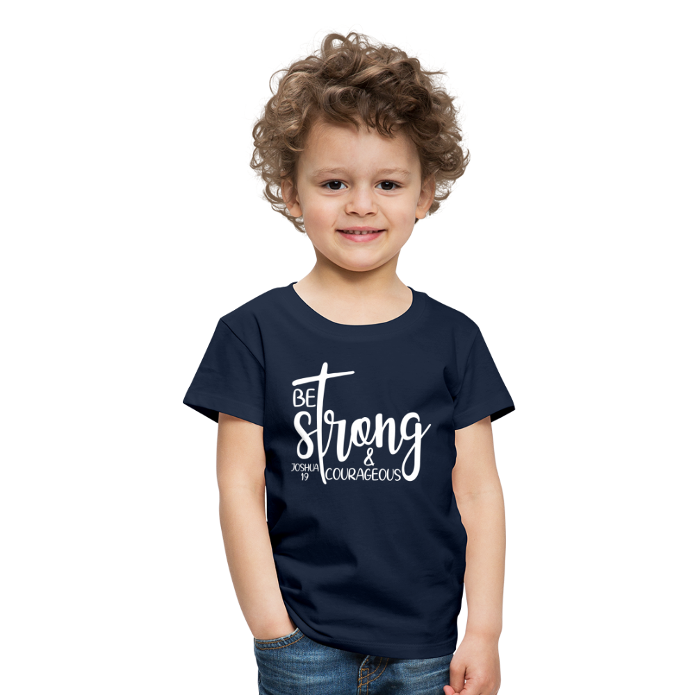 Be strong & Courageous Kids' Premium T-Shirt - navy