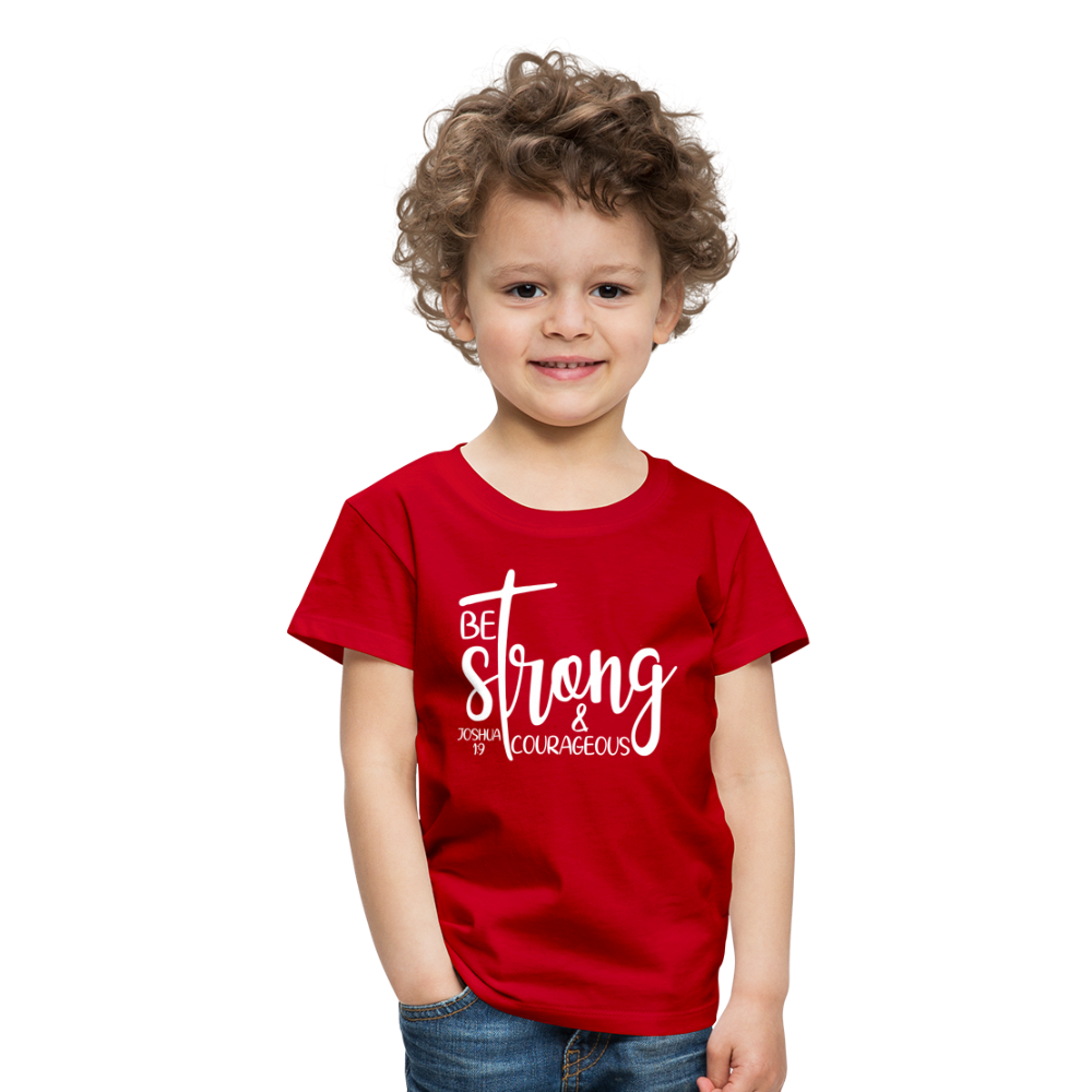 Be strong & Courageous Kids' Premium T-Shirt - red