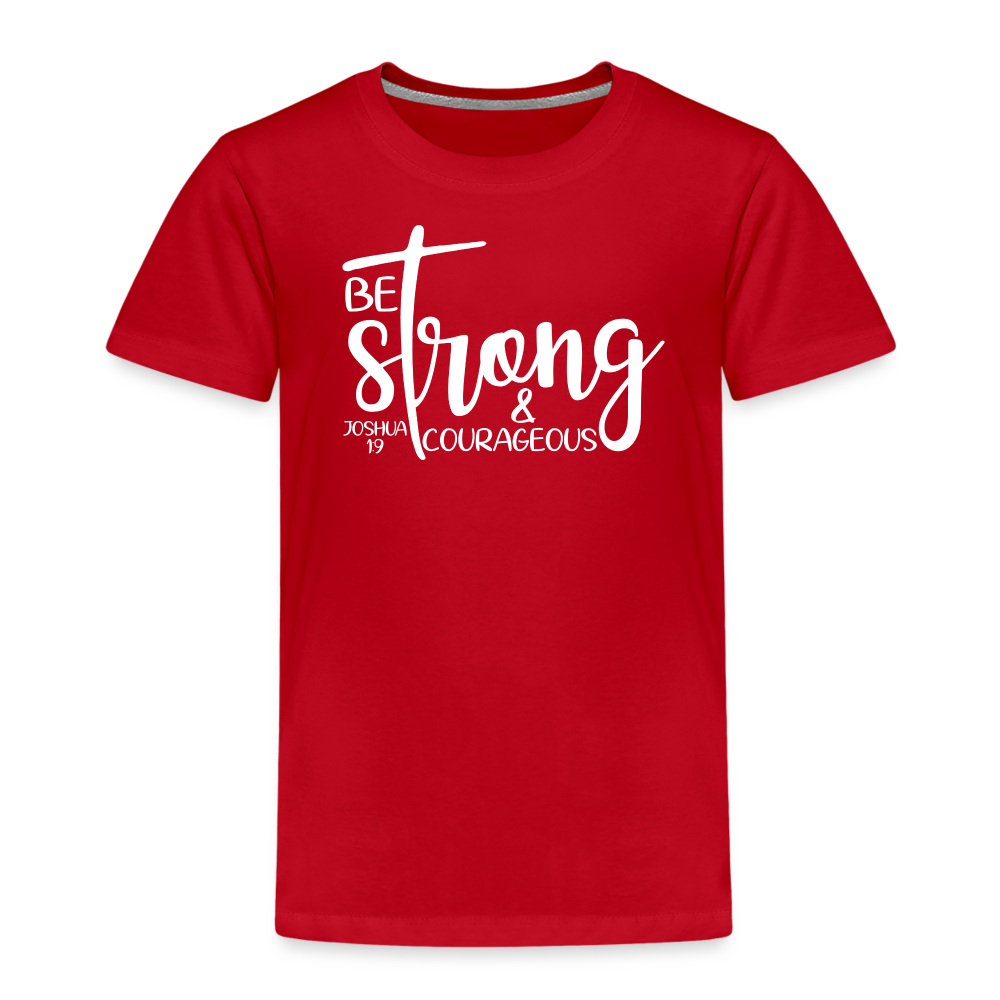 Be strong & Courageous Kids' Premium T-Shirt - red