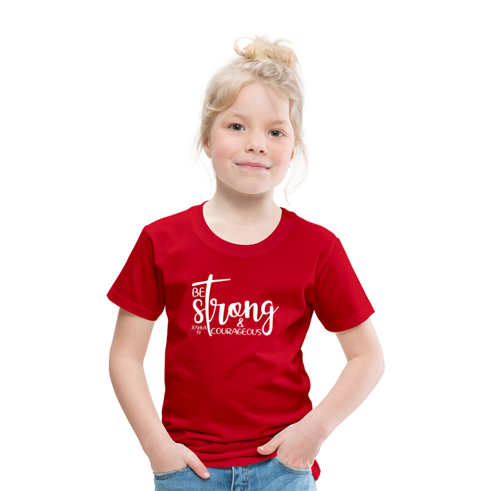 Be strong & Courageous Kids' Premium T-Shirt - red