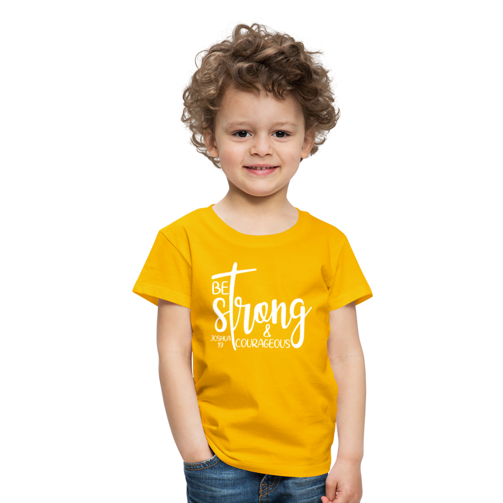 Be strong & Courageous Kids' Premium T-Shirt - sun yellow