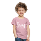 Be strong & Courageous Kids' Premium T-Shirt - rose shadow