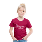 Be strong & Courageous Kids' Premium T-Shirt - dark pink