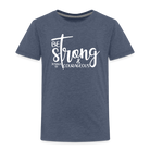 Be strong & Courageous Kids' Premium T-Shirt - heather blue