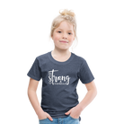 Be strong & Courageous Kids' Premium T-Shirt - heather blue