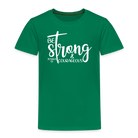 Be strong & Courageous Kids' Premium T-Shirt - kelly green