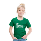 Be strong & Courageous Kids' Premium T-Shirt - kelly green