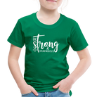 Be strong & Courageous Kids' Premium T-Shirt - kelly green