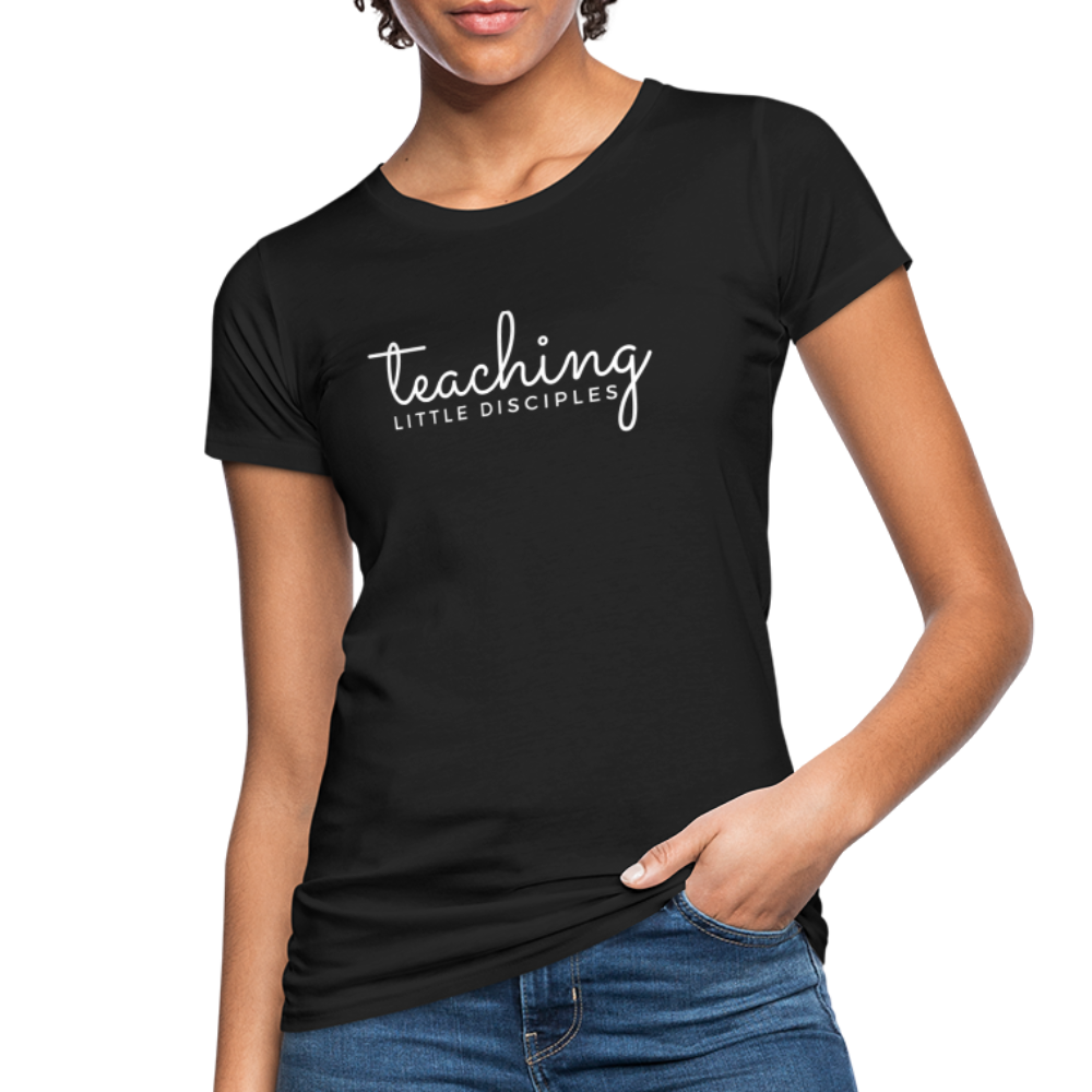 Teaching little Disciples Women's Organic T-Shirt - black