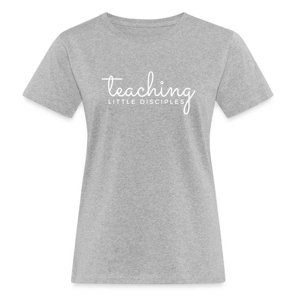 Teaching little Disciples Women's Organic T-Shirt - heather grey