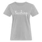 Teaching little Disciples Women's Organic T-Shirt - heather grey