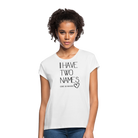 I have two names Women’s Oversize T-Shirt - white