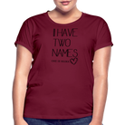 I have two names Women’s Oversize T-Shirt - bordeaux