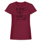 I have two names Women’s Oversize T-Shirt - bordeaux