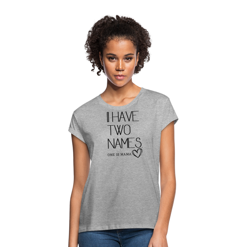 I have two names Women’s Oversize T-Shirt - heather grey